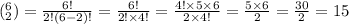 (^6 _2)=\frac{6!}{2! (6-2)!}=\frac{6!}{2! \times 4!}=\frac{4! \times 5 \times 6}{2 \times 4!}=\frac{5 \times 6}{2}=\frac{30}{2}=15