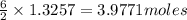 \frac{6}{2}\times 1.3257=3.9771 moles