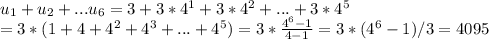 u_{1}+u_{2}+...u_{6}=3+3*4^1+3*4^2+...+3*4^5\\=3*(1+4+4^2+4^3+...+4^5)=3*\frac{4^6-1}{4-1}=3*(4^6-1)/3=4095