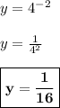 y=4^{-2}\\\\y = \frac{1}{4^2}\\\\\boxed{\bf{y=\frac{1}{16}}}