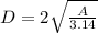 D=2\sqrt{\frac{A}{3.14}}