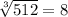 \sqrt[3]{512} = 8