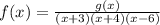 f(x) = \frac{g(x)}{(x +3)(x+4)(x-6)}