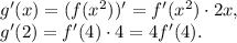 g'(x)=(f(x^2))'=f'(x^2)\cdot 2x,\\g'(2)=f'(4)\cdot 4=4f'(4).
