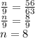 \frac{n}{9}=\frac{56}{63}\\&#10;\frac{n}{9}=\frac{8}{9}\\&#10;n=8&#10;