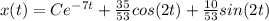 x(t) = C e^{-7t} + \frac{35}{53} cos (2t) + \frac{10}{53} sin(2t)
