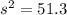 s^2 = 51.3