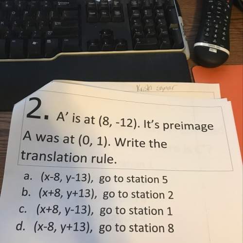 Ais at (8,-12). it’s preimage a was at (0,1). what is the translation rule?