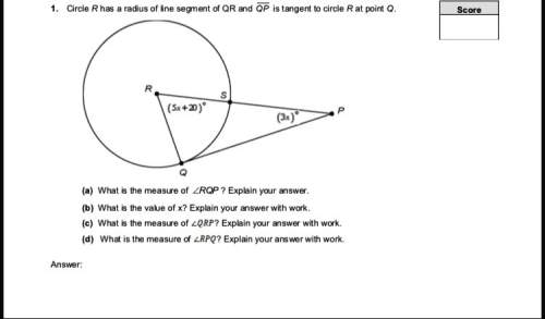 Circle r has a radius of line segment of qr and qp is a tangent to circle r at point q. (picture att