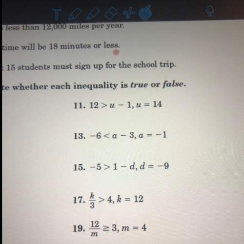 With 11 through 19. state whether each inequality is true or false.