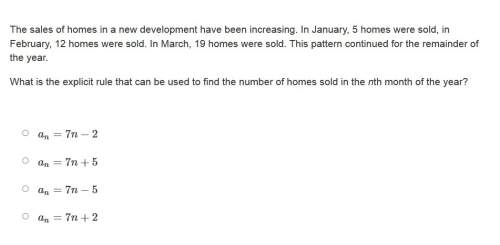 Correct answer only ! the sales of homes in a new development have been increasing. in january, 5 h