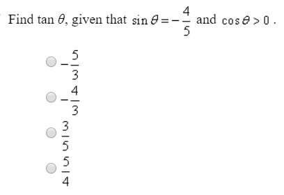 Find tan ø, given that sin ø = - 4/5 and cos ø&gt; 0.
