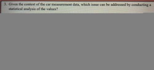 Given the context of the car measurement data, which issue can be addressed by conducting a statisti