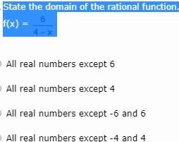 State the domain of the rational function. (2 points) f(x) = six divided by quantity four minus x.