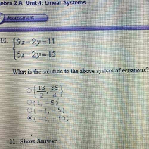 9x-2y=11 5x-2y=15 what is the solution to the above system of equations asap