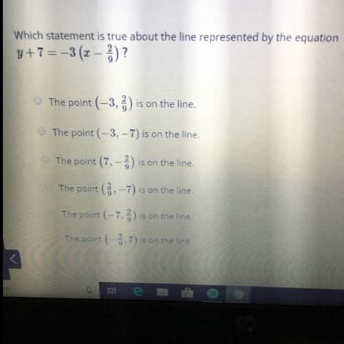Which statement is true about the line represented on the equation y + 7 = -3 (x - 2/9) ?