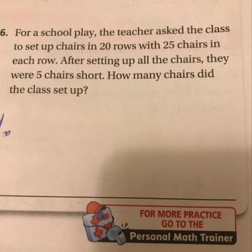 For a school play the teacher asked the class to set up chairs in 20 rows with 25 chairs in each row