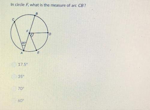 In circle f what is the measure of arc cb? 17.5 35 70 60