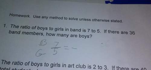 The ratio to girls to boys in band is 7 to 5. if there are 36 band members how many are boys?&lt;