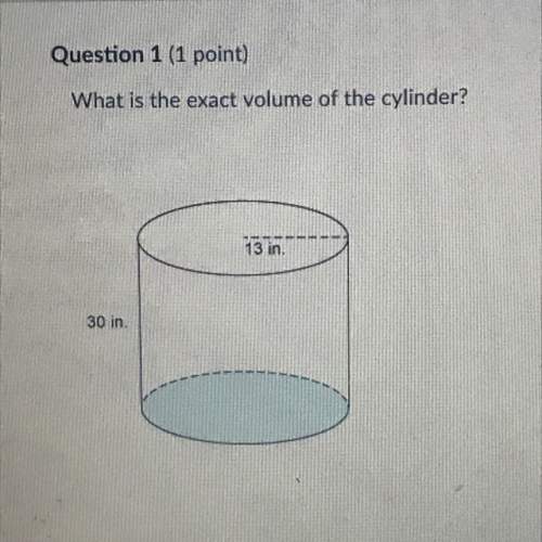 What is the exact volume of the cylinder (radius 13 in., height 30 in.)