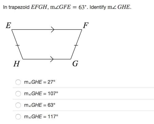 In trapezoid efgh, m∠gfe=63∘. identify m∠ghe. !