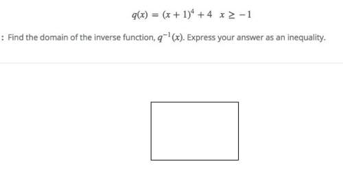 Find the domain of the inverse function, q−1(x). express your answer as an inequality.