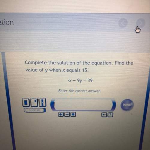 Complete the solution of the equation. find the value of y when x equals 15.