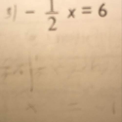 Does anybody know how to do this and explain it to me clearly plz and thx - 1/2 x = 6