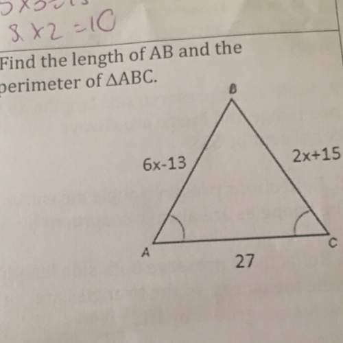 Fine the length of ab and the perimeter of triangleabc. show work or explain .