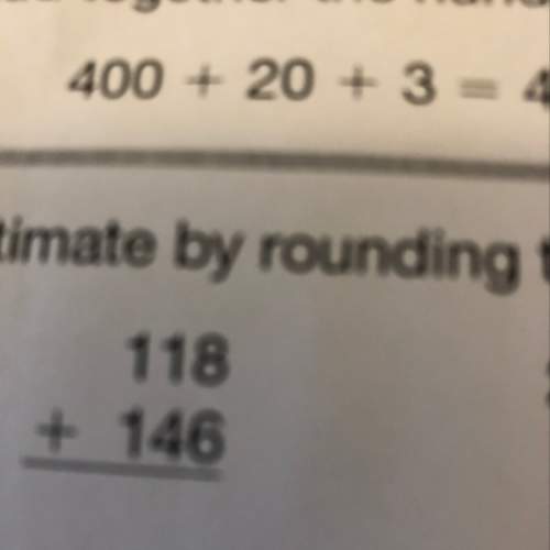 It says estimate i rounding to the nearest hundred then find each some