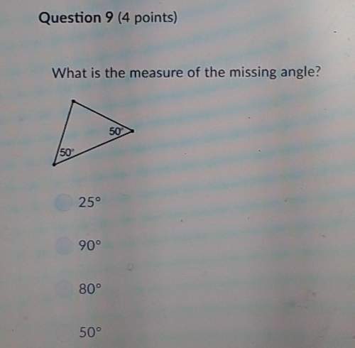 What is the measure of the missing angle? a. 25°b. 90°c. 80°d. 50°