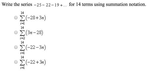 Write the series -25-22-19+ for 14 terms using summation notation