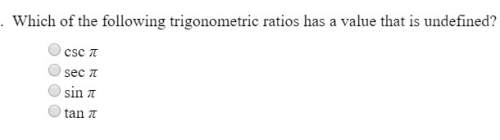 Which of the following trigonometric ratios has a value that is undefined?