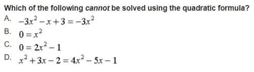 Which of the following cannot be solved using the quadratic formula?