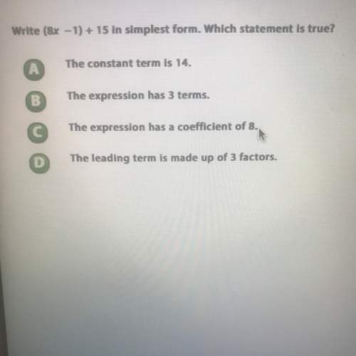 Write (8x-1)+15 in simplest form. which statement is true?
