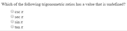 Which of the following trigonometric ratios has a value that is undefined?