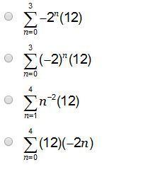 Which summation formula represents the series below? 12 – 24 + 48 – 96