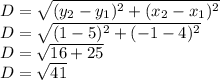 D=\sqrt{(y_2-y_1)^2+(x_2-x_1)^2}\\D=\sqrt{(1-5)^2+(-1-4)^2}\\D=\sqrt{16+25}\\ D=\sqrt{41}