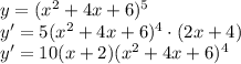 y= (x^2+4x+6)^5\\&#10;y'=5(x^2+4x+6)^4\cdot(2x+4)\\&#10;y'=10(x+2)(x^2+4x+6)^4