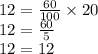 12 = \frac{60}{100} \times 20 \\12 = \frac{60}{5}\\12=12