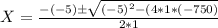 X=\frac{-(-5)\±\sqrt{(-5)^{2}-(4*1*(-750)}}{2*1}