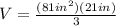 V = \frac{(81in^{2})(21in ) }{3}