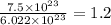 \frac{7.5\times 10^{23}}{6.022\times 10^{23}}=1.2