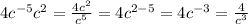 4c^{-5} c^2= \frac{4c^2}{c^{5}} = 4c^{2-5}= 4c^{-3} = \frac{4}{c^3}
