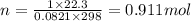 n=\frac{1\times22.3}{0.0821\times298}=0.911 mol