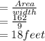= \frac{Area}{width} \\= \frac{162}{9} \\= 18 feet\\