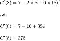 C'(8)=7-2\times 8+6\times (8)^2\\\\i.e.\\\\C'(8)=7-16+384\\\\C'(8)=375
