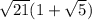 \sqrt{21}(1+\sqrt5)