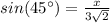 sin(45\°)=\frac{x}{3\sqrt{2}}