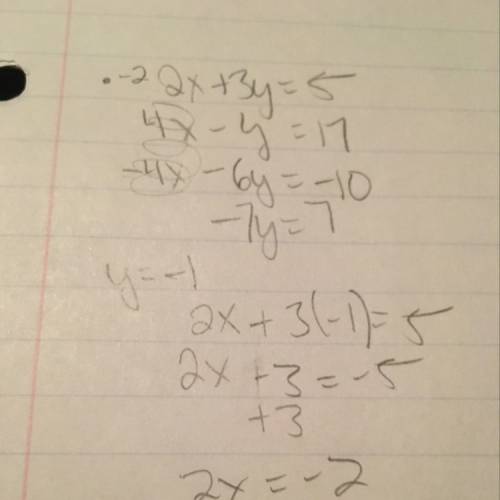 Solve 2x+3y=5 and 4x-y=17 using the method of elimination